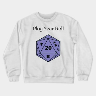 Play Your Roll Crewneck Sweatshirt